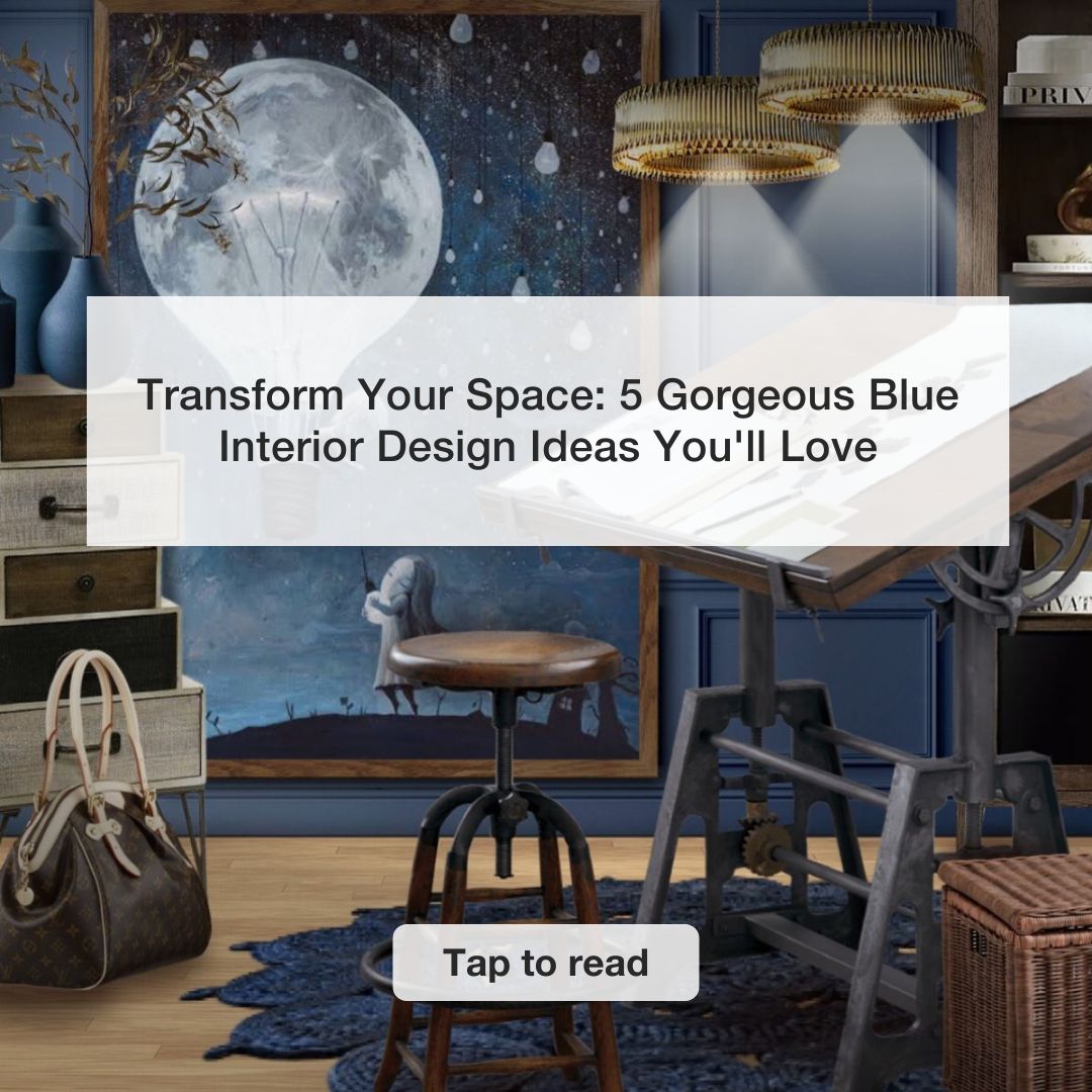 Transform Your Space: 5 Gorgeous Blue Interior Design Ideas You'll Love